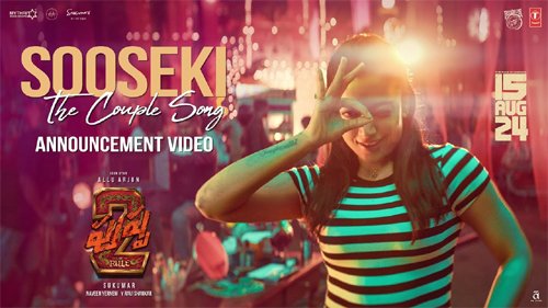 Rashmika Mandanna and Allu Arjun Star in Anticipated Second Single 'Sooseki' from 'Pushpa 2: The Rule,' Releasing May 29, 2024!